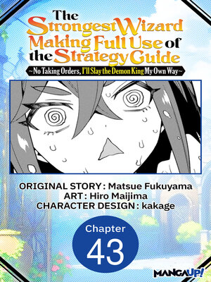 cover image of The Strongest Wizard Making Full Use of the Strategy Guide -No Taking Orders, I'll Slay the Demon King My Own Way, Chapter 43